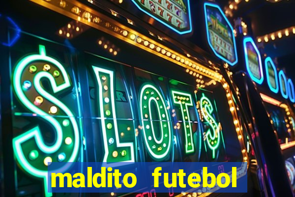 maldito futebol clube dublado download